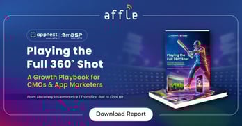 Playing the Full 360° Shot A Growth Playbook for CMOs & App Marketers